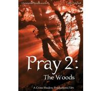 Pray 2-the Woods - Pray 2-the Woods