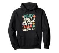 Pray About It As Much As You Talk About It Cute Retro Groovy Felpa con Cappuccio