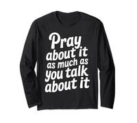 Pray About It As Much As You Talk About It - Maglia a Manica