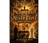 Pray Always and Never Faint: Break The Yoke