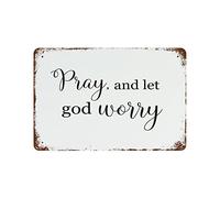 Pray, and Let God Worry Targa in metallo in alluminio vintage decorazione bar Yard segni 20,3 x 30,5 cm