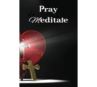 Pray And Meditate: Prayer Journal | Meditation | Bible Studies | Verses and Scriptures Book | 100 pages
