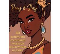 Pray and Slay: Coloring Book for Black Women of Faith