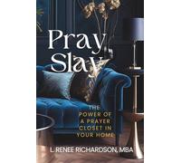 Pray and Slay the Power of a Prayer Closet