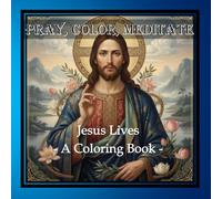 Pray, Color, Meditate: Jesus Lives - A Coloring Book