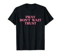 Pray Don't Wait Trust, Christian Shirt, Jesus Faith Easter Maglietta