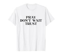 Pray Don't Wait Trust, Christian Shirt, Jesus Faith Easter Maglietta