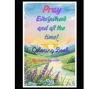 Pray... Everywhere and All the time: Christian Coloring Book
