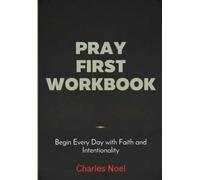 Pray First Workbook: Begin Every Day with Faith and Intentionality