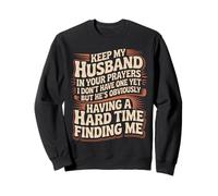 Pray for My Husband He's Still Looking for Me - Felpa