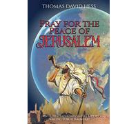 Pray for the Peace of Jerusalem: Until Her Salvation Shines like a Blazing Torch