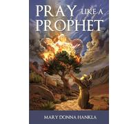 Pray Like A Prophet
