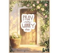 Pray More Worry Less Notebook: Daily Reflection Journal for Stress Relief, Faith, and Personal Growth