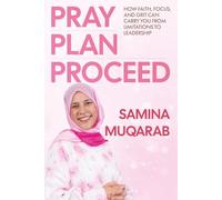 Pray Plan Proceed: How Faith, Focus, and Grit Can Carry You From Limitations to Leadership