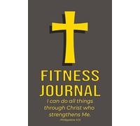 Pray, Plan, Succeed: A Christian Fitness Logbook: A 15-Week Christian Fitness Journal with 105 Days of Tracking, Inspiration, and Reflection