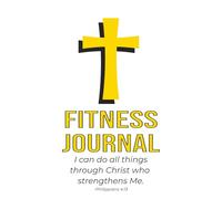 Pray, Plan, Succeed: A Christian Fitness Logbook: A 15-Week Christian Fitness Journal with 105 Days of Tracking, Inspiration, and Reflection