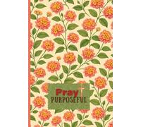 Pray purposeful: prayer journal for teen girls and young women