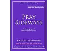 Pray Sideways: A Novel of Connection, Consciousness, and the Hidden Ways We Save Each Other