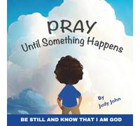 Pray Until Something Happens