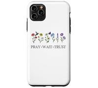 Pray Wait Trust in the Lord God Has a Plan Christian Faith Custodia per iPhone 11 Pro Max