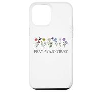 Pray Wait Trust in the Lord God Has a Plan Christian Faith Custodia per iPhone 12 Pro Max
