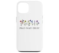 Pray Wait Trust in the Lord God Has a Plan Christian Faith Custodia per iPhone 13