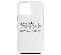 Pray Wait Trust in the Lord God Has a Plan Christian Faith Custodia per iPhone 13 Pro Max