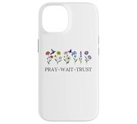 Pray Wait Trust in the Lord God Has a Plan Christian Faith Custodia per iPhone 14
