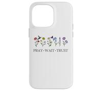 Pray Wait Trust in the Lord God Has a Plan Christian Faith Custodia per iPhone 14 Pro Max