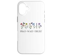 Pray Wait Trust in the Lord God Has a Plan Christian Faith Custodia per iPhone 16 Plus