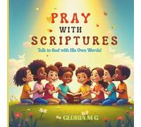 PRAY WITH SCRIPTURES: Talk to God with His Own Words!