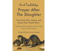 Prayer After the Slaughter: Poems and Stories From World War I: 4