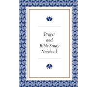 Prayer and Bible Study Notebook: Classic, Simple, and Elegant Prayer Journal | Blank Notebook for your Bible Study Notes and Prayers | 200 Pages