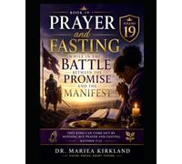 Prayer and Fasting While in The Battle Between The Promise and The Manifest 19