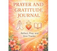 Prayer and Gratitude Journal (Vibrant Cover Version) (Color Interior): Reflect, Pray, and Give Thanks