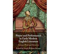 Prayer and Performance in Early Modern English Literature: Gesture, Word and Devotion