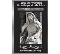 Prayer and Personality: Mental Prayer with the Saints: Vol. 1 The Easily Distracted Sanguine