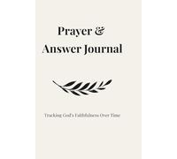 Prayer & Answer Journal: Track Your Prayers and See How God Answers Over Time | A Simple Christian Prayer Notebook