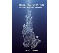 PRAYER AUTOMATION: MODERN SPIRITUAL WARFARE