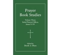 Prayer Book Studies: Initial Pastoral Offices, Issues 10-15 (3)