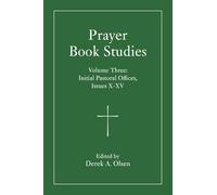 Prayer Book Studies: Initial Pastoral Offices, Issues 10-15 (3)