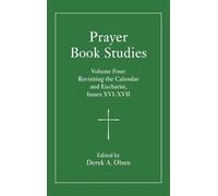 Prayer Book Studies: Revisiting the Calendar and Eucharist, Issues 16-17 (4)