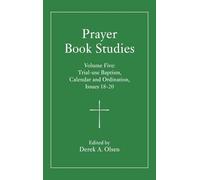 Prayer Book Studies: Trial-use Baptism, Calendar and Ordination, Issues 18-20 (5)
