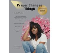 Prayer Changes Things - Testimonies of Answered Prayers (Revised Version)