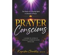 Prayer Conscious: A Guide to Living In Constant Communication With God