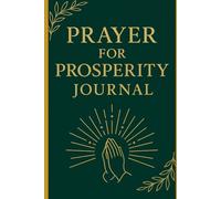 Prayer for Prosperity: Guided Journal for Faith, Blessings, and Prosperity