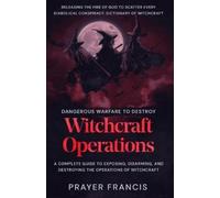 Prayer Francis Dangerous Warfare to Destroy Witchcraft Operations (Tascabile)