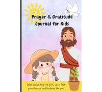 Prayer &Gratitude Journal for Kids: Writing Journal With Bible Scripture Verses to Help Children Grow in Faith, Kindness, Obedience & Godly Values: For Kids 8-12 Years Old | 6"x9" Dimension