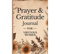 Prayer & Gratitude Journal for Virtuous Women