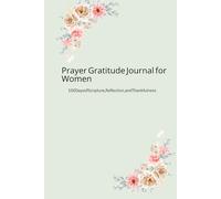 Prayer Gratitude Journal for Women: 100 Days of Scripture, Reflection and Thankfulness